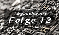 Abgeschweift Folge 12