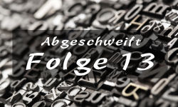 Abgeschweift Folge 13