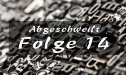 Abgeschweift Folge 14