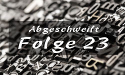 Abgeschweift Folge 23