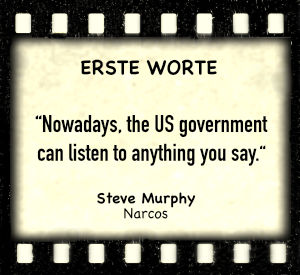 Steve Murphy in "Narcos" - Zitat