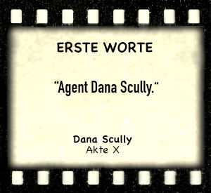 Dana Scully in "Akte X" - Zitat