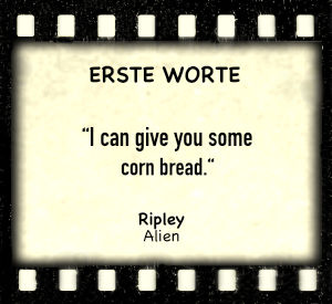 Ellen Ripley in "Alien" - Zitat