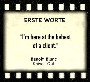Benoit Blanc in "Knives Out" - Zitat